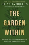 The Garden Within - Dr. Anita Phillips - 9781400232987