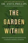 The Garden Within - Dr. Anita Phillips - 9781400232994