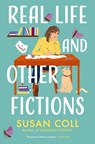 Real Life and Other Fictions - Susan Coll - 9781400234141