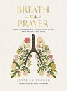 Breath as Prayer - Jennifer Tucker - 9781400234585