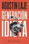 Laje, A: Generación Idiota - Agustin Laje - 9781400238569