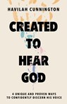 Created to Hear God - Havilah Cunnington - 9781400238620