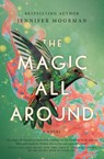 The Magic All Around - Jennifer Moorman - 9781400240487