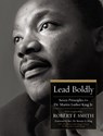 Lead Boldly - Robert F. Smith - 9781400244102