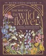 The Way of the Wildflower - Ruth Chou Simons - 9781400244416