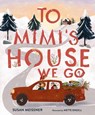 To Mimi's House We Go - Susan Meissner - 9781400248469