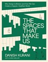 The Spaces That Make Us - Danish Kurani - 9781400249121