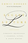 Legacy Letters: Timeless Principles I Learned, Lived, and Leave Behind - Chris Hodges - 9781400251421