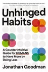 Unhinged Habits - Jonathan Goodman - 9781400253432