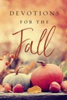 Devotions for the Fall - Thomas Nelson Gift Books - 9781400253494