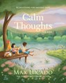 Calm Thoughts for Kids - Max Lucado - 9781400255979