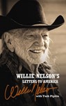 Willie Nelson's Letters to America: Heartfelt Reflections, Songs, and Humor from a Country Music Legend - Willie Nelson - 9781400258864