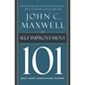 Self-Improvement 101: What Every Leader Needs to Know - John C. Maxwell - 9781400280247