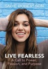 Live Fearless - Sadie Robertson Huff - 9781400309429
