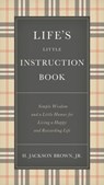 Life's Little Instruction Book - H. Jackson Brown - 9781400319961