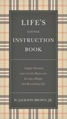 Life's Little Instruction Book - H. Jackson Brown - 9781400320530
