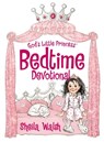 God's Little Princess Bedtime Devotional - Sheila Walsh - 9781400322930