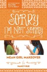 Sorry I'm Not Sorry - Nancy N. Rue - 9781400323722