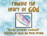 Finding the Heart of God - Susan Holman Chandler - 9781400326433
