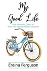 My Good Life - Everett Ferguson - 9781400328390