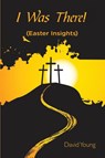 I Was There! - David Young - 9781400329694