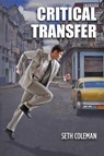 Critical Transfer - Seth Coleman - 9781400330218