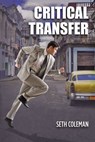 Critical Transfer - Seth Coleman - 9781400330232