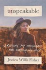 The Unspeakable - Jessica Willis Fisher - 9781400332946