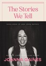 The Stories We Tell - Joanna Gaines - 9781400333882