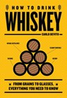 How to Drink Whiskey - Carlo DeVito - 9781400340590