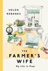 The Farmer's Wife: My Life in Days - Helen Rebanks - 9781400341702