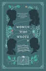 Women Who Wrote - Louisa May Alcott ; Jane Austen ; Charlotte Bronte ; Emily Bronte - 9781400341832