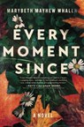 Every Moment Since - Marybeth Mayhew Whalen - 9781400345038