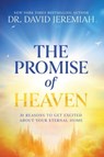 The Promise of Heaven - Dr. David Jeremiah - 9781400345212
