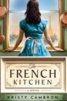The French Kitchen - Kristy Cambron - 9781400345274