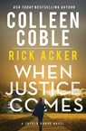 When Justice Comes - Colleen Coble - 9781400345731