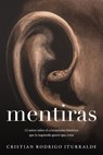 Mentiras: 12 Mitos Sobre El Cristianismo Histórico Que La Izquierda Quiere Que Creas - Cristian Rodrigo Iturralde - 9781400347018