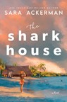The Shark House - Sara Ackerman - 9781400347971