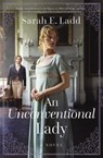 An Unconventional Lady - Sarah E. Ladd - 9781400348299