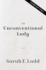 An Unconventional Lady: A Clean Regency Romance - Sarah E. Ladd - 9781400348299