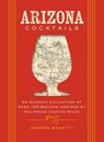 Arizona Cocktails: An Elegant Collection of Over 100 Recipes Inspired by the Grand Canyon State - Asonta Benetti - 9781400349012