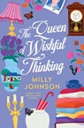 The Queen of Wishful Thinking - Milly Johnson - 9781400349388