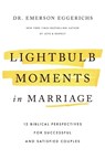 Lightbulb Moments in Marriage - Dr. Emerson Eggerichs - 9781400352166