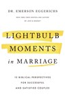Lightbulb Moments in Marriage - Dr. Emerson Eggerichs - 9781400352166