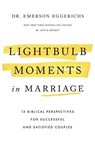Lightbulb Moments in Marriage - Dr. Emerson Eggerichs - 9781400352180