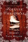 Forever Christmas - Robert Tate Miller - 9781400352845
