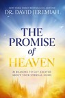 The Promise of Heaven - Dr. David Jeremiah - 9781400353330