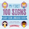 My First 100 Signs: Baby Sign Language Book - Lane Rebelo - 9781400354757