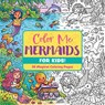 Color Me Mermaids (for Kids!) - Editors of Cider Mill Press - 9781400355389
