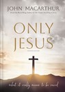Only Jesus, Updated Edition - John F. MacArthur - 9781400355433
